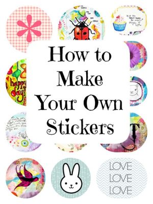 How to Print Stickers: A Detailed Guide with Q&A